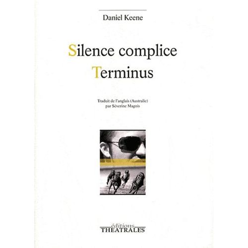 Silence Complice / Terminus   de Daniel Keene  Format Beau livre 