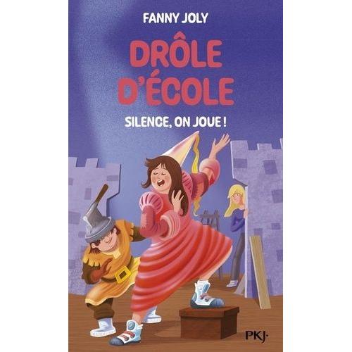 Drle D'cole - Silence, On Joue !   de fanny joly  Format Poche 