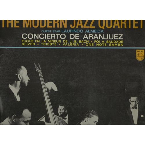 Silver, Trieste, Valeria, Fugue In A Minor / One Note Samba, Foi A Saudade, Concierto De Aranjuez - The Modern Jazz Quartet (John Lewis, Milt Jackson, Percy Heath, Connie Kay, Laurindo Almeida)