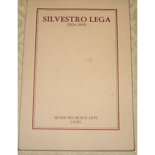 Silvestro Lega (1826-1895)   de Lando Landini - Dario Durb - Giuliano Matteucci  Format Broch 