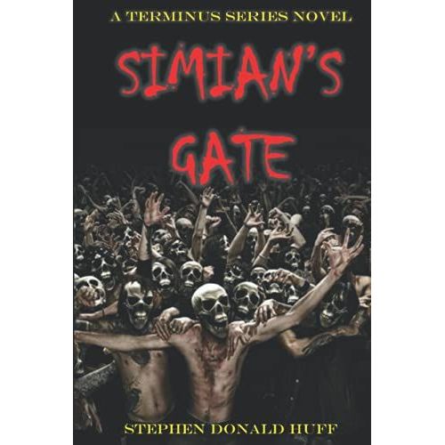 Simian's Gate: A Terminus Series Novel   de Huff, Stephen Donald  Format Broch 