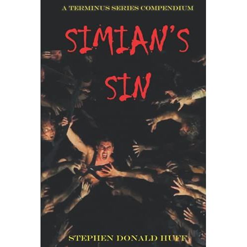 Simian's Sin: A Terminus Series Compendium   de Huff, Stephen Donald  Format Broch 