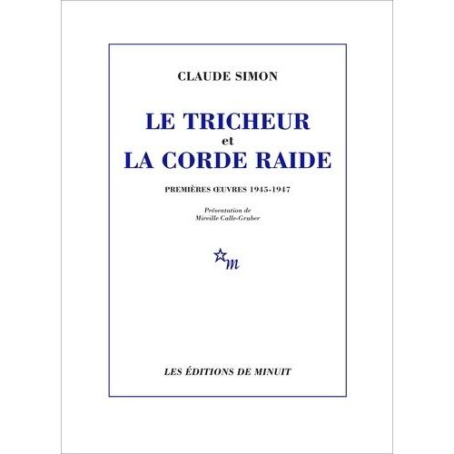Le Tricheur Et La Corde Raide - Premires Oeuvres 1945-1947   de Simon Claude  Format Grand Format 