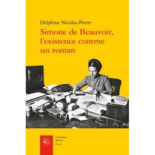 Simone De Beauvoir, L'existence Comme Un Roman   de Nicolas-Pierre Delphine  Format Poche 