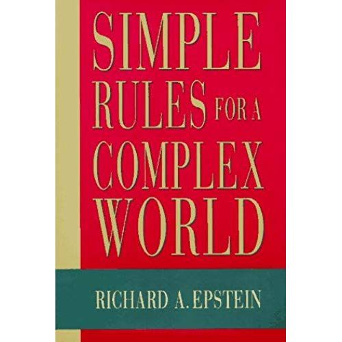 Simple Rules For A Complex World   de Richard Epstein  Format Broch 
