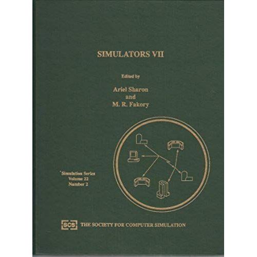 Simulators Vii: Proceedings Of The Scs Eastern Multiconference 23-26 April, 1990 Nashville, Tennessee (Simulation Series)   de Ariel Sharon  Format Broch 