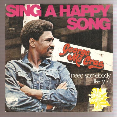 Sing A Happy Song /  I Need Somebod - George Mc Crae