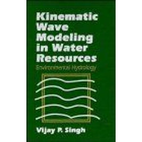 Kinematic Wave Modeling In Water Resources    Format Reli 