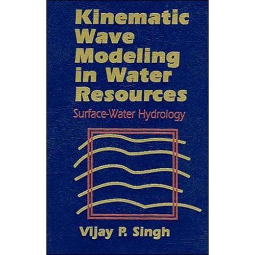 Kinematic Wave Modeling In Water Resources    Format Reli 
