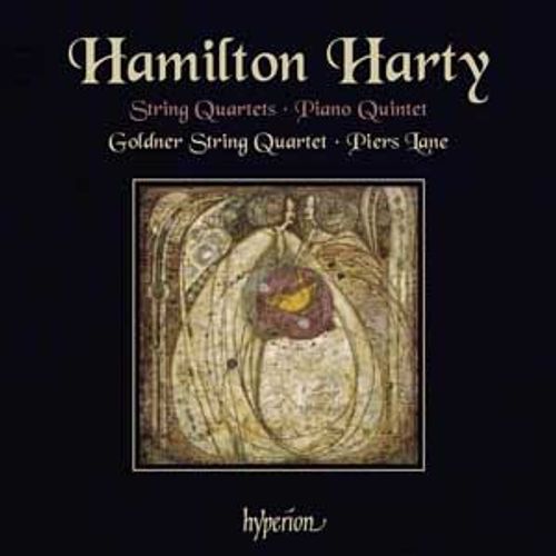 Sir Hamilton Harty (18791941) Quatuors  Cordes - Quintette Avec Piano - Goldner String Quartet Dene Olding Et Dimity Hall, Violons