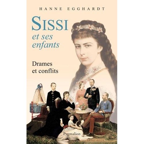 Sissi Et Ses Enfants - Drames Et Conflits    Format Broch 