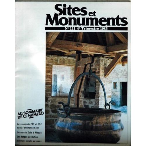 Sites Et Monuments N 111 Du 01/12/1985 - La Grande Forge De Buffon - Musee Emile Zola A Medan - Les Caves D'arras - Morlaix - A Domme - Cataphile - Les Supports P.T.T. Et E.D.F. Dans L'environnement.