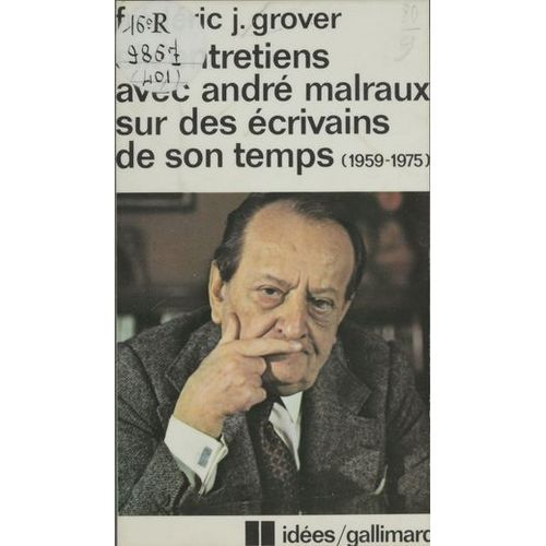 Six Entretiens Avec Andr Malraux Sur Des crivains De Son Temps (1959-1975)  