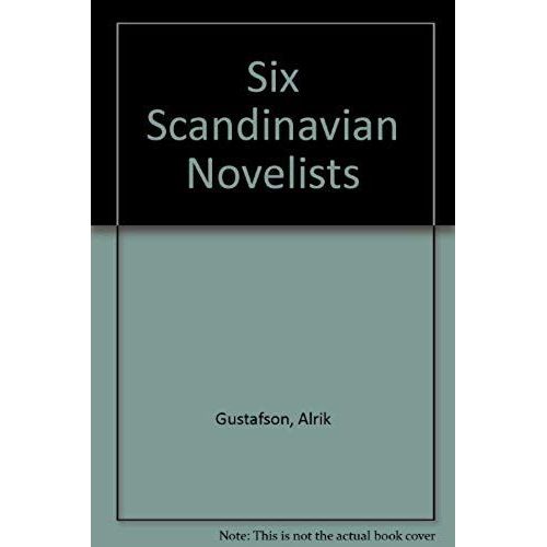 Six Scandinavian Novelists: Lie, Jacobsen, Heidenstam, Selma Lagerlof, Hamsum, Sigrid Undset   de Alrik Gustafson  Format Broch 