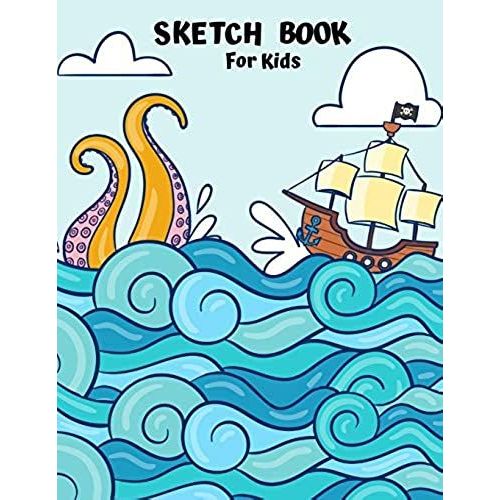 Sketch Book For Kids: Blank Paper For Drawing, Doodling Or Sketching (Sketchbooks For Kids) Creative Diary And Journal 8.5