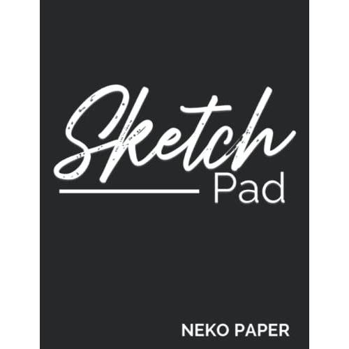 Sketch Pad: Sketch Pad : grand carnet de dessin, cahier de croquis et ...