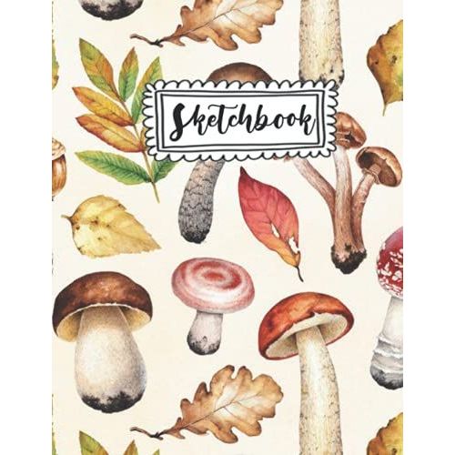 Sketchbook: Premium Mushroom Cover | Size 8.5 X 11 |Blank White Pages For Painting, Drawing, Writing, Sketching And Doodling   de Publishing, Mushroom wadrasi  Format Broch 