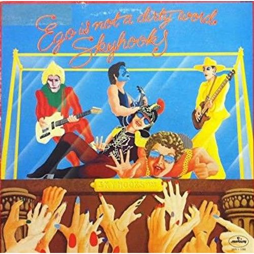 Skyhooks Ego Is Not A Dirty Word - Skyhooks