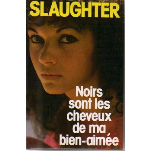 Noirs Sont Les Cheveux De Ma Bien Aimee   de F Slaughter 