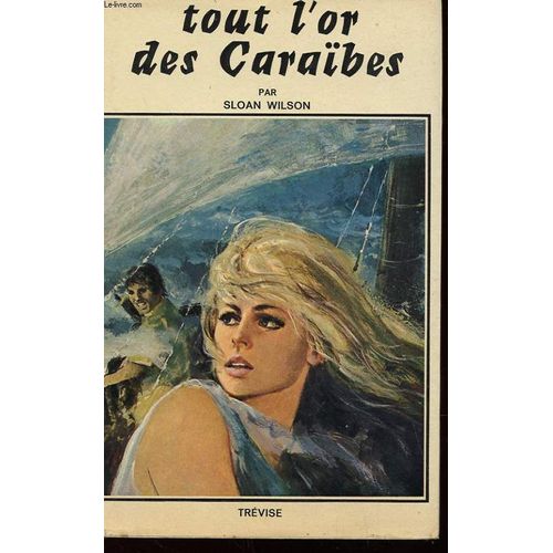 Tout L'or Des Caraibes   de sloan wilson 