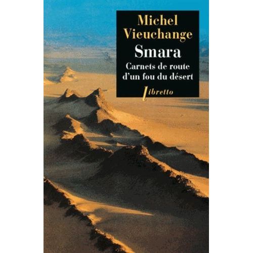 Smara - Carnets De Route D'un Fou Du Dsert   de Vieuchange Michel  Format Poche 
