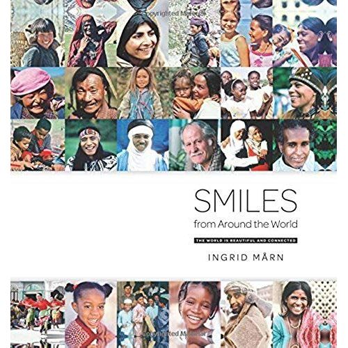 Smiles From Around The World: The World Is Beautiful And Connected   de Ingrid Marn  Format Reli 