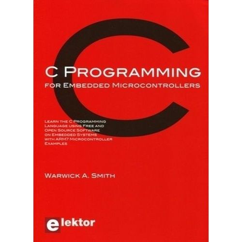 C Programming For Embedded Microcontrollers   de Smith Warwick  Format Beau livre 
