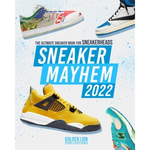 Sneaker Mayhem 2022: The Ultimate Sneaker Book For Sneakerheads   de Publications, Golden Lion  Format Broch 