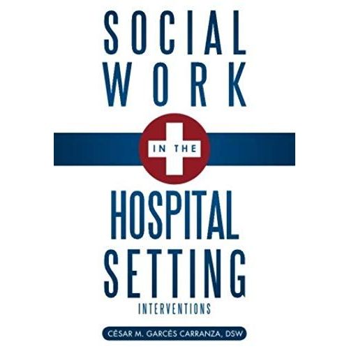 Social Work In The Hospital Setting    Format Broch 