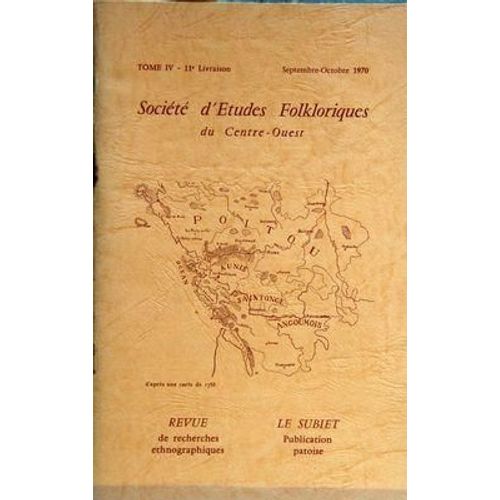 Societe D'etude Folkloriques Du Centre Ouest N 4 Du 01/09/1970 - Articles De Gourvest - Bonnaud - Doussinet - Bouzon - Massignon - Anne Audier - Dubreuil - Mme Talbot - Mme Cadet - Leonce Suire - Paul Yvon - Georget - Baudenon - Rousseau Et Cacou...