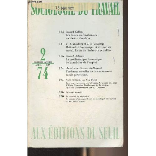 Sociologie Du Travail - 16e Anne N2 Avril Juin 1974 - Michel Callon : Les Firmes Multinationales : Un Thtre D Ombres - F.X. Raillard Et J.M. Saussois : Rationalit conomique Et Division Du(...)   de Collectif 