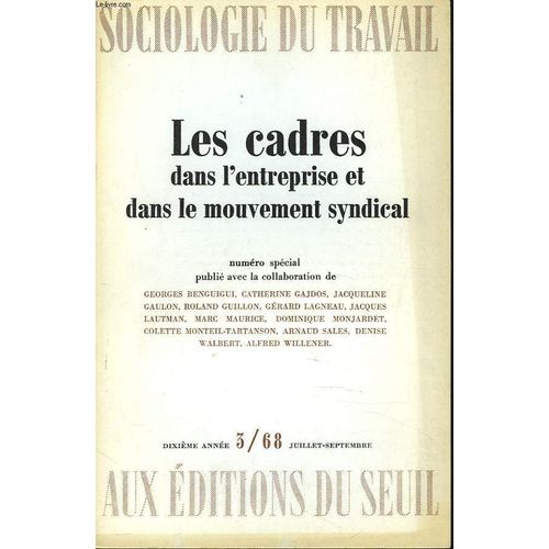 Sociologie Du Travail N3, Juill-Sept 1968. Numero Special. Les Cadres Dans L Entreprise Et Dans Le Mouvement Syndical. Georges Benguigui, C. Gajdos, J. Gaulon, R. Guillon, G. Lagneau, J. Lautman, M.(...)   de GEORGES FRIEDMANN 