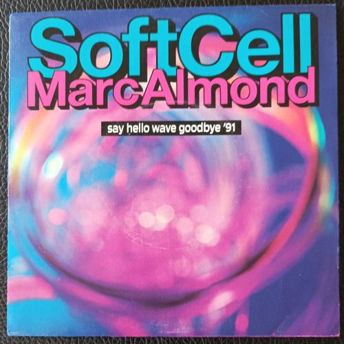 Softcell (Marc Almond) - Say Hello Wave Goodbye '91 (5'20) + Memorabilia '91 (3'56) - (P)1981/(C)1991 Mercury 868 100.7 E.U./France - Sp/45rpm/7