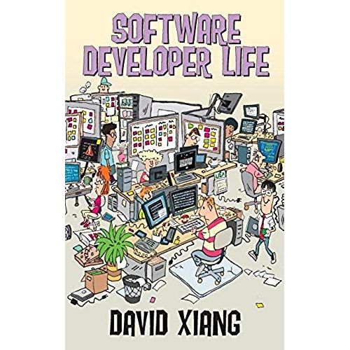 Software Developer Life: Career, Learning, Coding, Daily Life, Stories   de David Xiang  Format Broch 