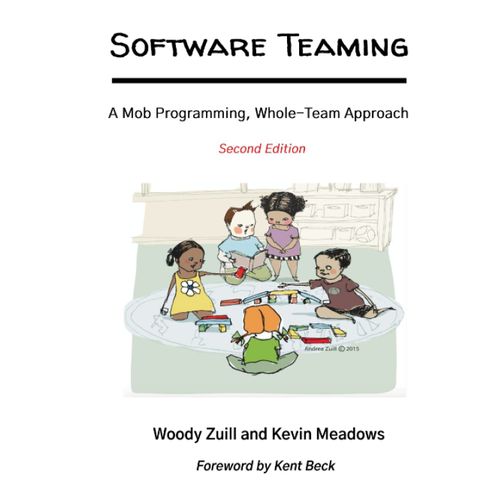 Software Teaming: A Mob Programming, Whole-Team Approach   de Zuill, Woody  Format Broch 