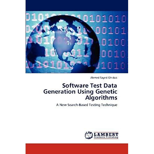 Software Test Data Generation Using Genetic Algorithms: A New Search-Based Testing Technique   de unknown  Format Broch 