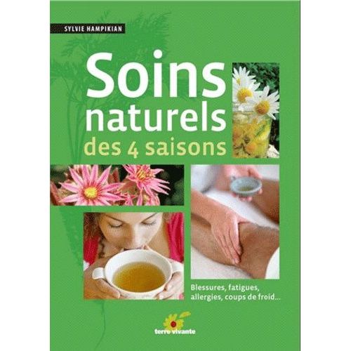 Soins Naturels Des 4 Saisons - Blessures, Fatigues, Allergies, Coups De Froid   de Hampikian Sylvie  Format Poche 