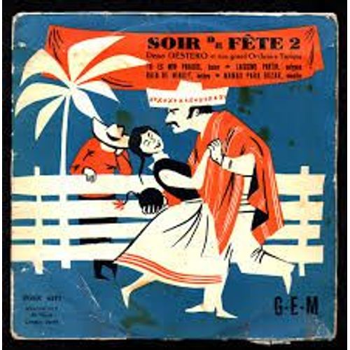 Soir De Fte : Rien Sinon Toi / Cha Cha Zoula / Papa Loves Mambo / Baion De Mis Amores - Deno Destero Et Son Grand Orchestre Typique