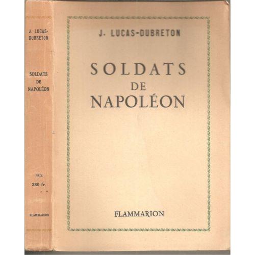Soldats De Napolon de J Lucas Dubreton
