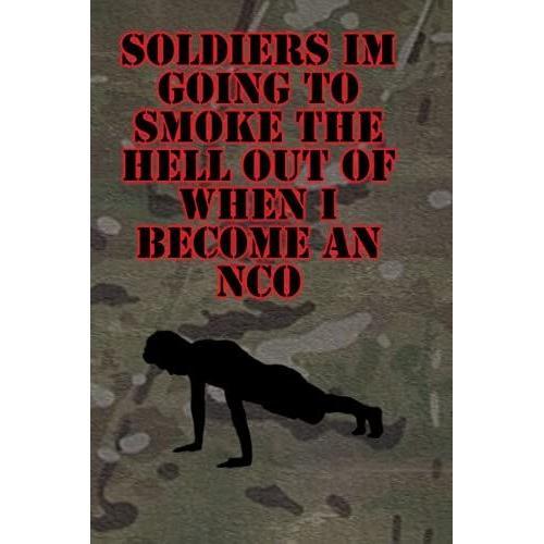 Soldiers I'm Going To Smoke When I Become An Nco: (Notebook)   de Chaos, Christopher  Format Broch 