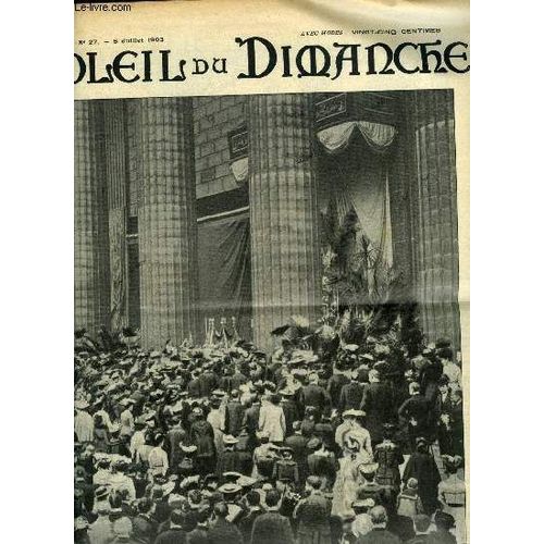 Soleil Du Dimanche N 27 - Paris Prie : La Foule Des Fidles Devant Le Reposoir De L glise De La Madeleine, Le Jour De La Fte Dieu, Le Chapeau De Soie Par Ren Bazin, Napolon Chez Lui Par Frdric(...)   de Collectif 