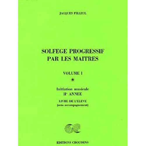 Solfege Progressif Par Les Maitres, Volume 1: Initiation Musicale, Iie Anne -Livre De L'lve Sans Accompagnement   de Jacques Filleul