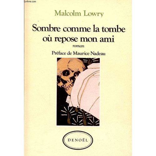Sombre Comme La Tombe Ou Repose Mon Ami de Malcolm Lowry