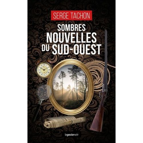 Sombres Nouvelles Du Sud-Ouest  