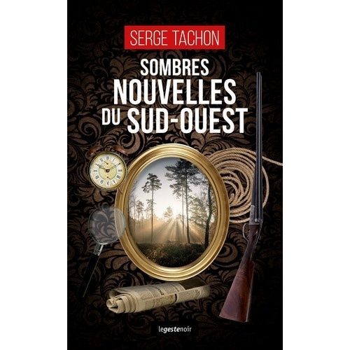 Sombres Nouvelles Du Sud-Ouest    Format Poche 