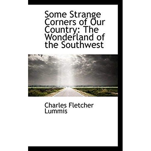 Some Strange Corners Of Our Country: The Wonderland Of The Southwest   de Lummis, Charles Fletcher  Format Broch 