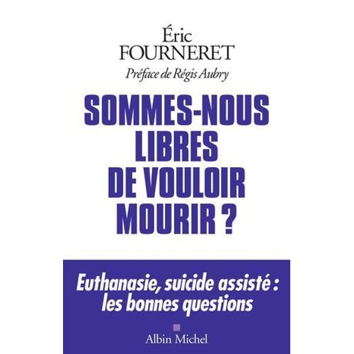 Sommes-Nous Libres De Vouloir Mourir ?  