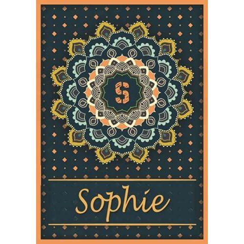Sophie: Carnet De Notes A5 | Prnom Personnalis Sophie | Monogramme S | Cadeau D'anniversaire Pour Fille, Femme, Maman, Copine, Sur | Mandala | 120 Pages Ligne, Petit Format A5 (14.8 X 21 Cm)   de Publishing, Ivy rF Lia  Format Broch 