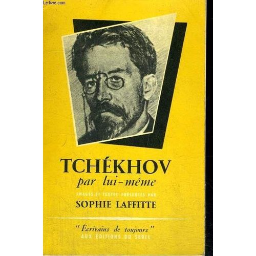 TchéKhov Par Lui-MêMe - Collection Ecrivains De Toujours N°30   de Sophie Laffitte 