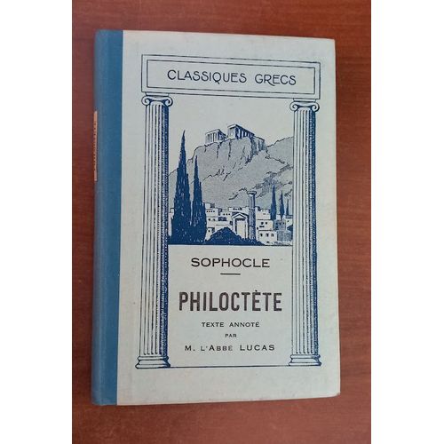 Sophocle : Philoctte. Edition Classique Annote Par L'abb J.-F. Lucas. 1931.   de Sophocle 